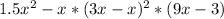 1.5x^2 - x*(3x-x)^2 * (9x-3)