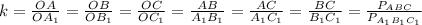 k=\frac {OA}{OA_1}=\frac{OB}{OB_1}=\frac{OC}{OC_1}=\frac{AB}{A_1B_1}=\frac{AC}{A_1C_1}=\frac{BC}{B_1C_1}=\frac {P_{ABC}}{P_{A_1B_1C_1}} 