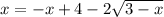 x=-x+4-2\sqrt{3-x}