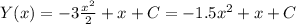 Y(x)=-3\frac{x^2}{2}+x+C=-1.5x^2+x+C