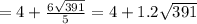 =4+\frac{6\sqrt{391}}{5}=4+1.2\sqrt{391}