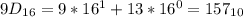 9D_{16}=9*16^1+13*16^0=157_{10}