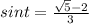 sint =\frac{\sqrt{5} - 2}{3}