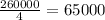 \frac{260 000}{4}=65 000