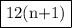 \fbox{12(n+1)}