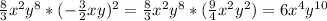 \frac{8}{3}x^2y^8*(-\frac{3}{2}xy)^2=\frac{8}{3}x^2y^8*(\frac{9}{4}x^2y^2)=6x^4y^1^0