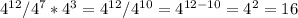 4^{12}/ 4^7*4^3=4^{12}/4^{10}=4^{12-10}=4^2=16