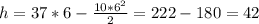 h= 37*6- \frac{10*6^2}{2}=222-180=42