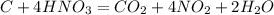 C + 4HNO_3 = CO_2 + 4NO_2 + 2H_2O