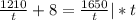 \frac{1210}{t}+8=\frac{1650}{t} |*t