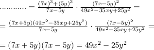 ............=\frac{(7x)^3+(5y)^3}{7x-5y}\cdot \frac{(7x-5y)^2}{49x^2-35xy+25y^2}=\\\\=\frac{(7x+5y)(49x^2-35xy+25y^2)}{7x-5y}\cdot \frac{(7x-5y)^2}{49x^2-35xy+25y^2}=\\\\=(7x+5y)(7x-5y)=49x^2-25y^2