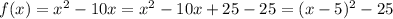 f(x)=x^2-10x=x^2-10x+25-25=(x-5)^2-25