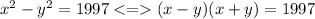 x^2-y^2=1997 <= (x-y)(x+y)=1997