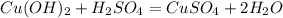 Cu(OH)_2+H_2SO_4=CuSO_4+2H_2O