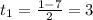 t_1=\frac{1-7}2=3