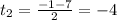 t_2=\frac{-1-7}2=-4