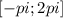 [-pi; 2pi]