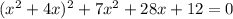 (x^2+4x)^2+7x^2+28x+12=0