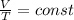 \frac{V}{T} =const