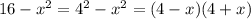 16-x^2=4^2-x^2=(4-x)(4+x)