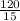 \frac{120}{15}