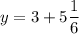 y=3+5\dfrac{1}{6}