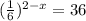 (\frac{1}{6})^{2-x}=36