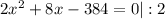 2x^{2}+8x-384=0|:2