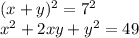 (x+y)^2=7^2 \\x^2+2xy+y^2=49