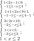 \left \{ {{1<2x-1<9;} \atop {-1 \leq 1-x \leq 4}} \right; \\ \left \{ {{1+1<2x<9+1;} \atop {-1-1 \leq -x \leq 4-1}} \right.;\\ \left \{ {{2<2x<10;} \atop {-2 \leq -x \leq 3}} \right.;\\ \left \{ {{1<x<5;} \atop {-3 \leq x \leq 2}} \right.;\\ 1<x \leq 2