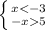 \left \{ {{x<-3} \atop {-x5}} \right.