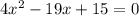  4x^{2}-19x+15=0 