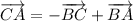 \overrightarrow{CA}=-\overrightarrow{BC}+\overrightarrow{BA}