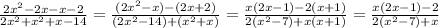 \frac{2 x^{2} -2x-x-2}{2 x^{2} + x^{2} +x-14} = \frac{(2 x^{2} -x)-(2x+2)}{(2 x^{2} -14)+( x^{2} +x)} = \frac{x(2x-1)-2(x+1)}{2( x^{2} -7)+x(x+1)}= \frac{x(2x-1)-2}{2( x^{2} -7)+x}