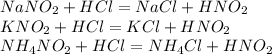 NaNO_2 + HCl = NaCl + HNO_2 \\ KNO_2 + HCl = KCl + HNO_2 \\ NH_4NO_2 + HCl = NH_4Cl + HNO_2 