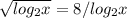 \sqrt{log_2x}=8/log_2x