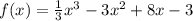 f(x)= \frac{1}{3} x^3-3x^2+8x-3