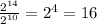 \frac{2^{14}}{2^{10}} = 2^4 = 16