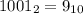 1001_{2}=9_{10}