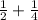 \frac{1}{2}+\frac{1}{4}