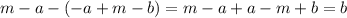 m-a-(-a+m-b)=m-a+a-m+b=b