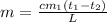 m=\frac{cm_1(t_1-t_2)}{L}