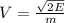 V=\frac{\sqrt{2E}}{m}