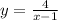 y=\frac{4}{x-1}