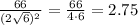 \frac{66}{(2\sqrt{6})^2}=\frac{66}{4\cdot6}=2.75