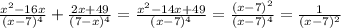 \frac{x^2-16x}{(x-7)^4}+\frac{2x+49}{(7-x)^4}=\frac{x^2-14x+49}{(x-7)^4}=\frac{(x-7)^2}{(x-7)^4}=\frac{1}{(x-7)^2}