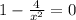 1 - \frac{4}{x^2} = 0 