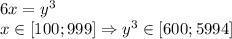 6x=y^3\\x\in[100;999]\Rightarrow y^3\in[600;5994]