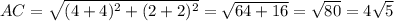 AC= \sqrt{ (4+4)^{2}+ (2+2)^{2} } = \sqrt{64+16} = \sqrt{80} =4 \sqrt{5}