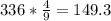 336*\frac{4}{9} = 149.3